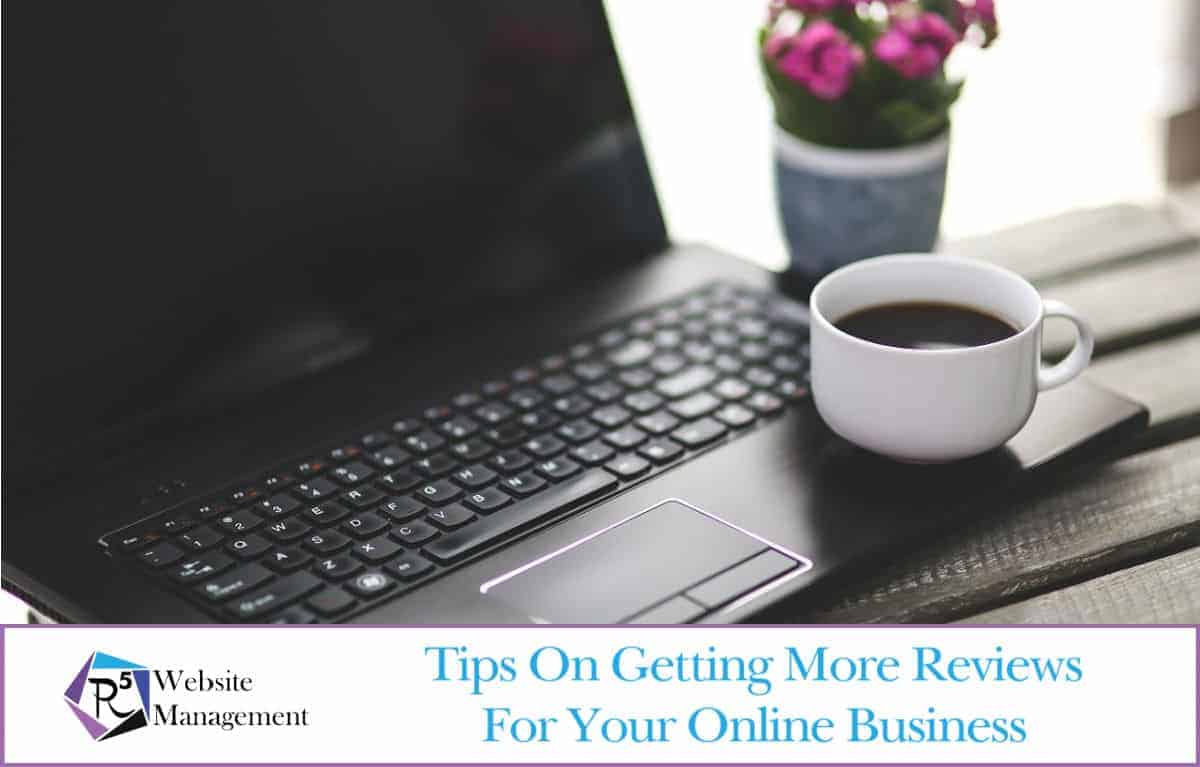 Tips On Getting More Reviews For Your Online Business