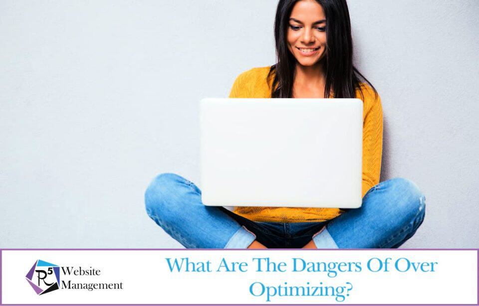 What Are The Dangers Of Over Optimizing?
